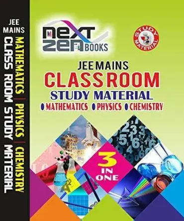 JEE MAIN CLASSROOM STUDY MATERIAL ALL IN ONE (MATHS, PHYSICS, CHEMISTRY)